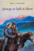 Joh. G. Veenhof - Spionage en liefde in Siberië, Boeken, Ophalen of Verzenden, Gelezen, Nederland