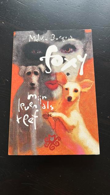 Melvin Burgess - Foxy, mijn leven als teef beschikbaar voor biedingen