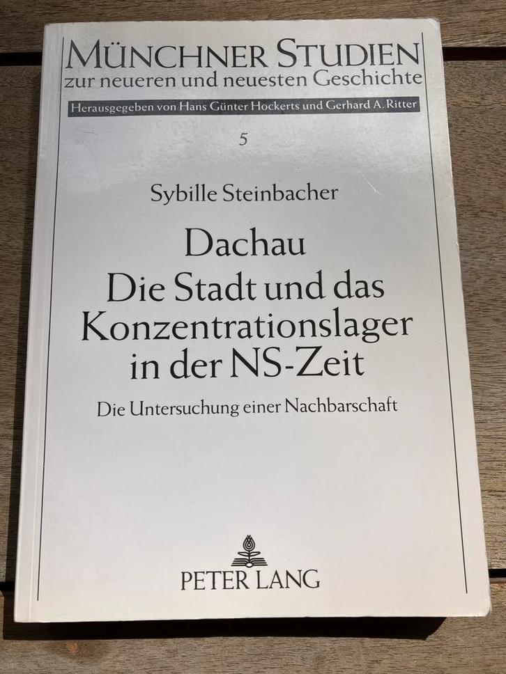 Dachau: Stad en Concentratiekamp in NS-Tijd, Boeken, Geschiedenis | Stad en Regio, Zo goed als nieuw, 20e eeuw of later, Ophalen of Verzenden