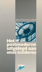 Het postmoderne uitgelegd aan onze kinderen   J. F. Lyotard, Ophalen of Verzenden, Zo goed als nieuw