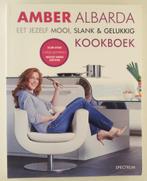 Albarda, Amber - Eet jezelf mooi, slank & gelukkig Kookboek