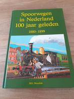 Spoorwegen in Nederland 100 jaar geleden 1880 1899, Ophalen of Verzenden, Gebruikt, Trein, Boek of Tijdschrift