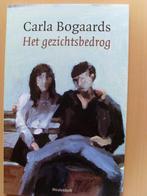 Carla Bogaards Het gezichtsbedrog, Boeken, Ophalen of Verzenden, Zo goed als nieuw, Nederland