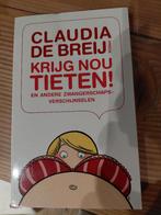 Boek krijg nou tieten claudia de breij, Zwangerschap en Bevalling, Ophalen of Verzenden, Zo goed als nieuw, Claudia de breij