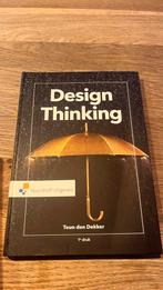 Design Thinking - Teun Dekker - 1e druk, Ophalen of Verzenden, Zo goed als nieuw, Overige onderwerpen