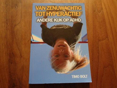 Van zenuwachtig tot hyperactief - Timo Bolt, Boeken, Studieboeken en Cursussen, Zo goed als nieuw, Beta, Ophalen of Verzenden