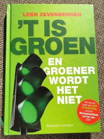 t Is Groen en Groener het niet Leen Zevenbergen Management beschikbaar voor biedingen
