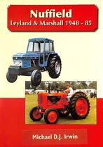 Nuffield, Leyland & Marshall 1948-1985, Verzenden, Nieuw, Michael D.J. Irwin, Tractor en Landbouw