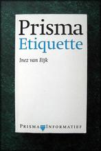 Prisma - ETIQUETTE - Inez van Eijk - Inez van Eijk (Amsterda, Boeken, Zo goed als nieuw, Verzenden