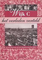 Wijk C, het verleden verteld, Boeken, Ophalen of Verzenden, 20e eeuw of later, Zo goed als nieuw, Marja van der Wees