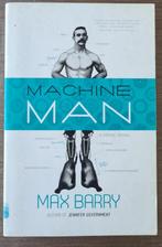Machine Man - Max Barry, Boeken, Ophalen of Verzenden, Zo goed als nieuw, Max Barry, Fictie