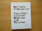 Franz Marc Zwischen Delaunay und Rousseau, Der große, Ophalen of Verzenden, Zo goed als nieuw, Schilder- en Tekenkunst