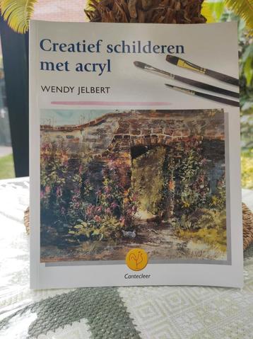 Wendy Jelbert - Creatief schilderen met acryl.  Cantecleer beschikbaar voor biedingen