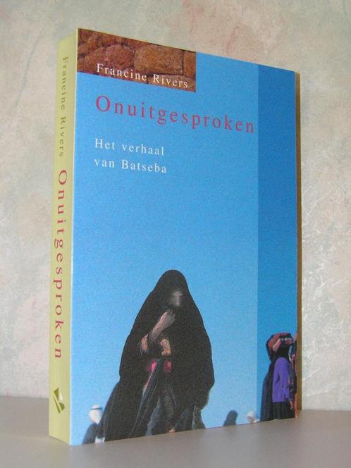 Francine Rivers - Onuitgesproken (het verhaal van Batseba), Boeken, Romans, Zo goed als nieuw, Nederland, Ophalen of Verzenden
