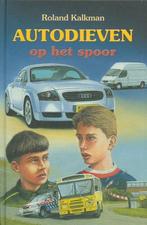 Autodieven Op Het Spoor Roland Kalkman 9789033114618, Boeken, Roland Kalkman, Ophalen of Verzenden, Zo goed als nieuw