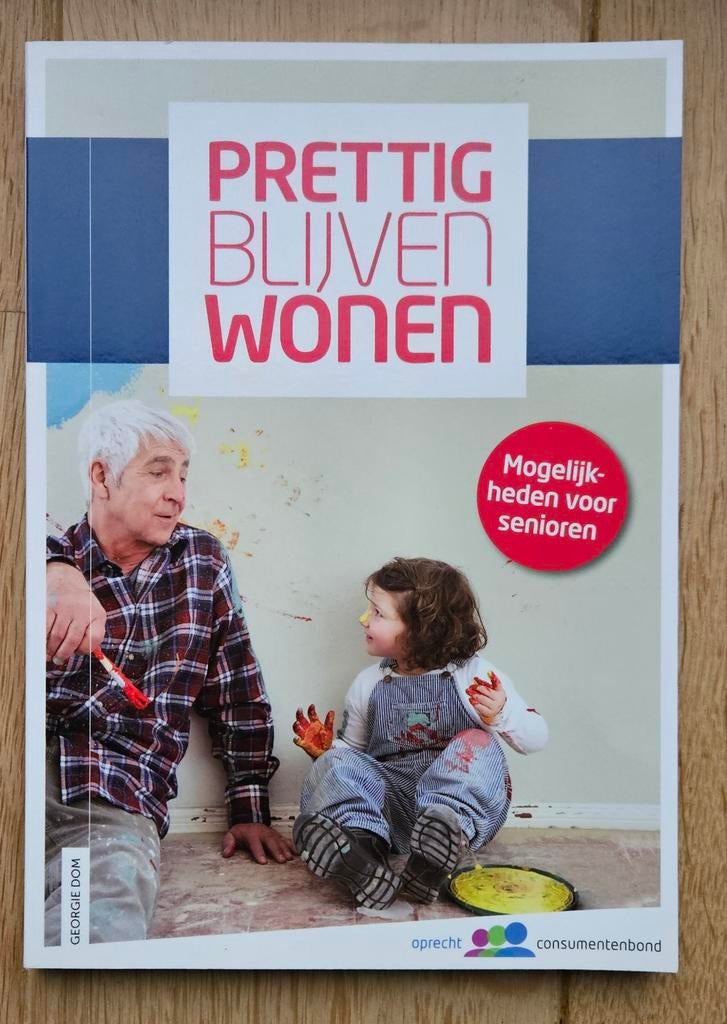 Prettig Blijven Wonen - Boek over wonen voor senioren, Boeken, Ophalen of Verzenden, Zo goed als nieuw, Georgie Dom, Interieur en Design