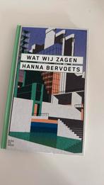 Hanna Bervoets - Wat wij zagen, Hanna Bervoets, Ophalen of Verzenden, Zo goed als nieuw, Nederland