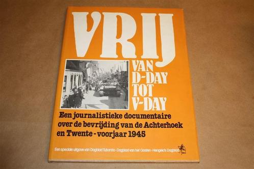 Vrij. Van D-Day tot V-Day. Achterhoek, Twente 1945., Boeken, Geschiedenis | Stad en Regio, Gelezen, 20e eeuw of later, Ophalen of Verzenden