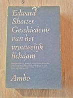 Geschiedenis van het vrouwelijk lichaam, Ophalen of Verzenden, Zo goed als nieuw, Edward shorter, Overige uitgevers
