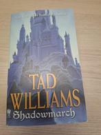 Shadowmarch - Tad Williams, Boeken, Ophalen of Verzenden, Zo goed als nieuw, Tad Williams