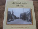 Kerkelijk leven in beeld De Alblasserwaard II J.P. Neven e.a, Ophalen of Verzenden, Zo goed als nieuw, J.P. Neven e.a.