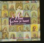 Weet hoe je heet! 365 namen en heiligen; 2008, Verzenden, Zo goed als nieuw