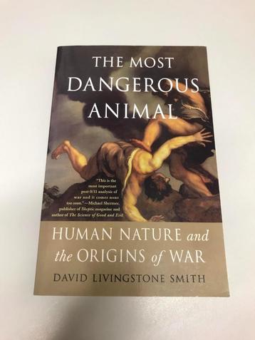 The most dangerous animal Human nature and the origins o war beschikbaar voor biedingen