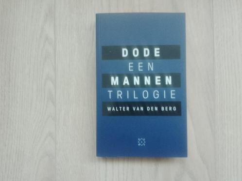 Dode mannen I Een trilogie - Walter van den Berg, Boeken, Literatuur, Zo goed als nieuw, Nederland, Ophalen of Verzenden