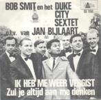 Bob Smit en Duke C.Sextet- Ik heb me weer vergist, Cd's en Dvd's, Vinyl Singles, Verzenden, Gebruikt, Nederlandstalig