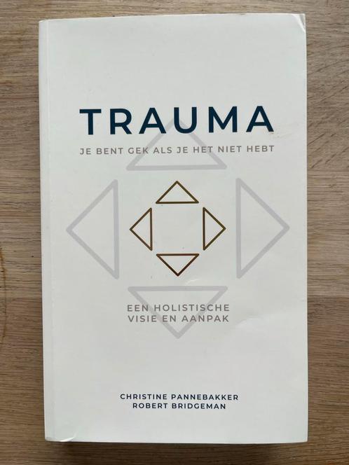 Trauma - Christine Pannebakker, Robert Bridgeman, Boeken, Psychologie, Zo goed als nieuw, Overige onderwerpen, Ophalen of Verzenden