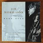 Jim Morrison - Dark Star - Dylan Jones, Boeken, Ophalen of Verzenden, Zo goed als nieuw, Artiest