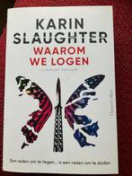 Karin Slaughter - Waarom we logen- 2024, Boeken, Ophalen of Verzenden, Zo goed als nieuw, Verhalen