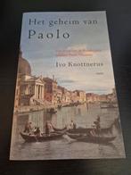 Het geheim van Paolo - Ivo Knottnerus, Boeken, Ophalen of Verzenden, Zo goed als nieuw, Ivo Knottnerus, Kunst en Cultuur