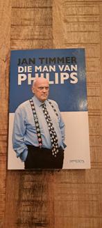 Jan Timmer - Die man van Philips, Ophalen of Verzenden, Zo goed als nieuw, Jan Timmer