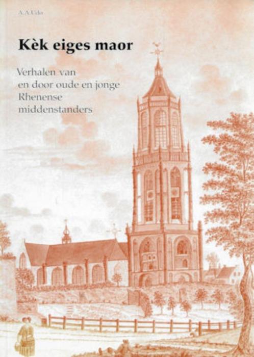 Kèk eiges maor, verhalen van en door oude en jonge Rhenense, Boeken, Geschiedenis | Stad en Regio, Zo goed als nieuw, 20e eeuw of later