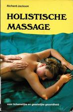 Holistische massage - Richard Jackson, Boeken, Esoterie en Spiritualiteit, Richard Jackson, Instructieboek, Ophalen of Verzenden