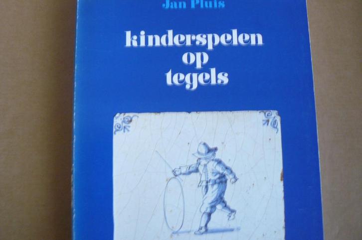 TEGELS . Kinderspelen op tegels / Jan Pluis, Boeken, Geschiedenis | Vaderland, Gelezen, 20e eeuw of later, Verzenden