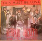 Roberto Jacketti & The Scooters – This Must Be Love, Gebruikt, 7 inch, Single, Ophalen of Verzenden