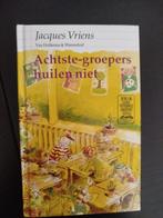 Jacques Vriens - Achtste-groepers huilen niet, Ophalen of Verzenden, Zo goed als nieuw, Jacques Vriens