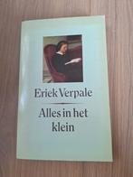 Alles in het klein - Eriek Verpale, Ophalen of Verzenden, Gelezen, Eriek Verpale, Nederland