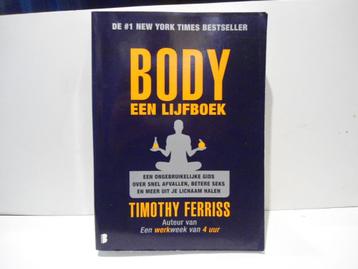Timothy Ferriss				Body, een lijfboek	 beschikbaar voor biedingen