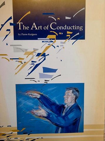 Pierre Kuijpers. The Art of Conducting. Ongebruikt.  beschikbaar voor biedingen