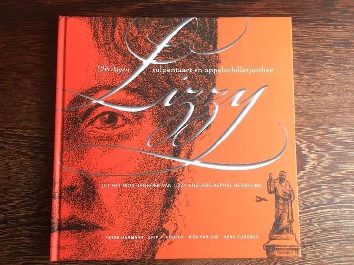 Lizzy - 126 dagen tulpentaart en appelschilletjesthee, Boeken, Geschiedenis | Vaderland, Nieuw, Ophalen of Verzenden