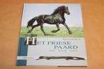 Het Friese Paard — Adel, Kracht en Gratie, Ophalen of Verzenden, Zo goed als nieuw, Paarden of Pony's