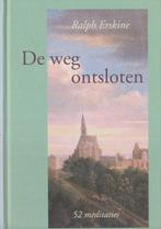Ralph Erskine - De weg ontsloten - 52 meditaties, Boeken, Godsdienst en Theologie, Ophalen of Verzenden, Gelezen