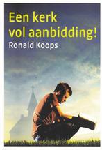 Een kerk vol aanbidding! - Ronald Koops - NIEUW!!, Ronald Koops, Nieuw, Christendom | Protestants, Ophalen of Verzenden