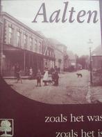 Aalten zoals het was zoals het is, Boeken, Geschiedenis | Stad en Regio, 20e eeuw of later, Verzenden, Zo goed als nieuw, Zie beschrijving