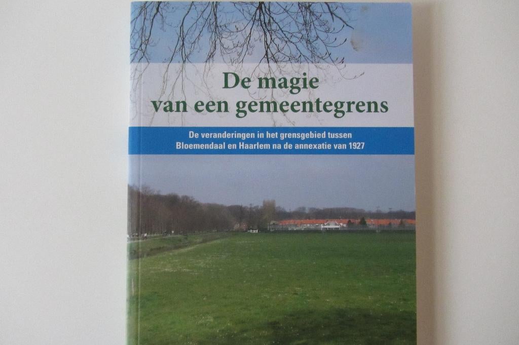 Haarlem Bloemendaal   De Magie van een Gemeentegrens, Boeken, Geschiedenis | Stad en Regio, Ophalen of Verzenden, Zo goed als nieuw