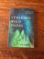 Stalking wild psoas - Liz Koch, Ophalen, Zo goed als nieuw