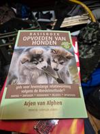 Basisboek Opvoeden van Honden - Arjen van Alphen, Boeken, Ophalen of Verzenden, Gelezen, Arjen van Alphen